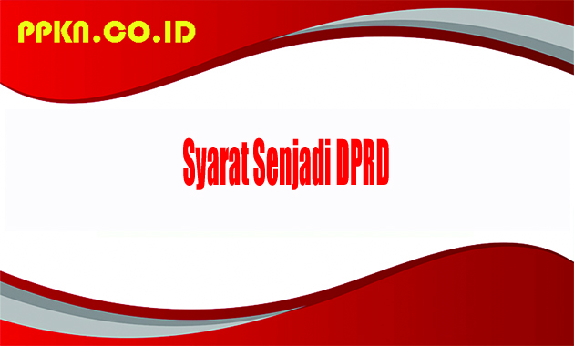 syarat menjadi dprd