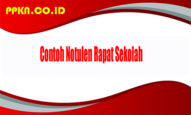 Contoh Notulen Rapat Sekolah