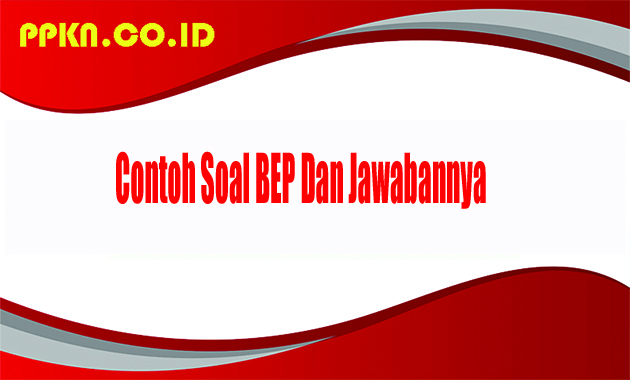 Contoh Soal BEP Dan Jawabannya