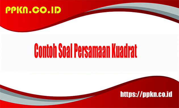 Contoh Soal Persamaan Kuadrat