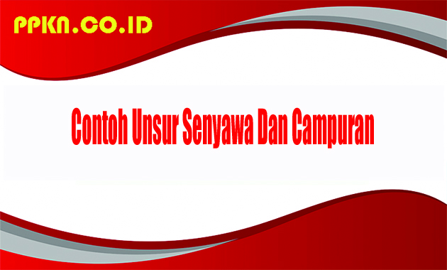 Contoh Unsur Senyawa Dan Campuran