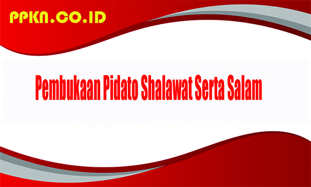 Pembukaan Pidato Shalawat Serta Salam