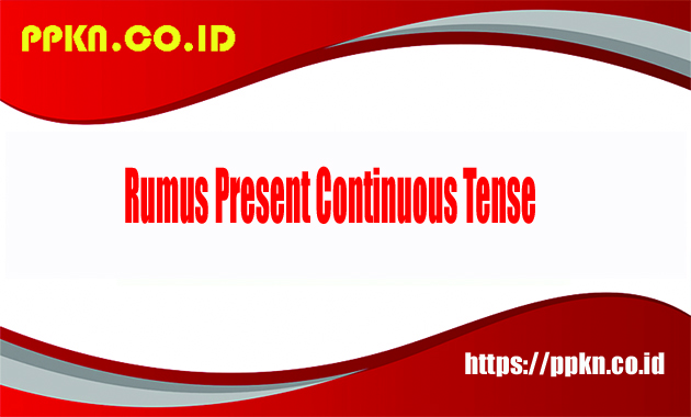Rumus Present Continuous Tense