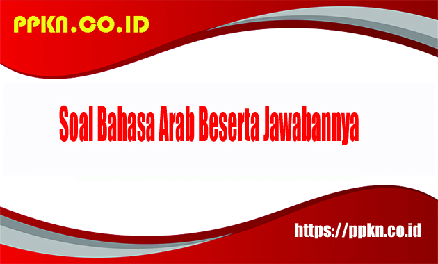 Soal Bahasa Arab Beserta Jawabannya