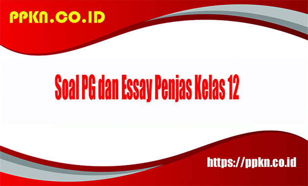 Soal PG dan Essay Penjas Kelas 12
