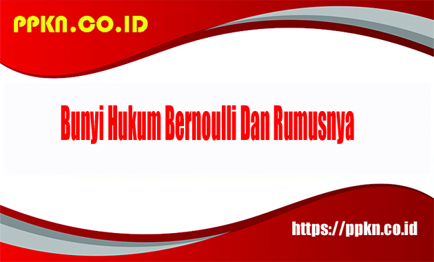 Bunyi Hukum Bernoulli Dan Rumusnya