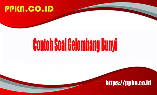 Contoh Soal Gelombang Bunyi