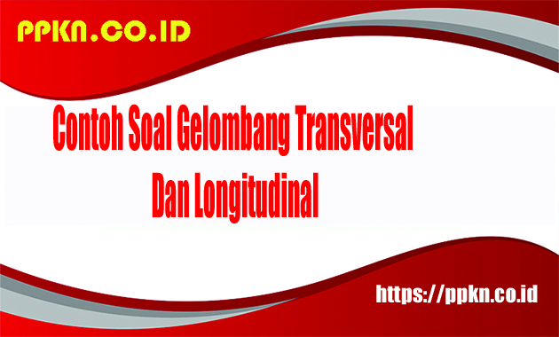 Contoh Soal Gelombang Transversal Dan Longitudinal