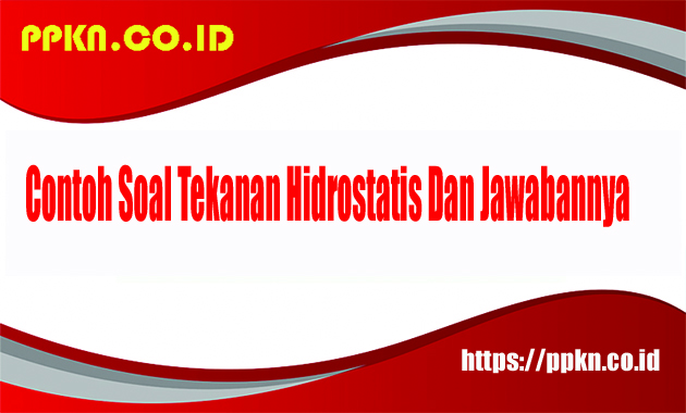 Contoh Soal Tekanan Hidrostatis Dan Jawabannya