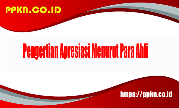 Pengertian Apresiasi Menurut Para Ahli