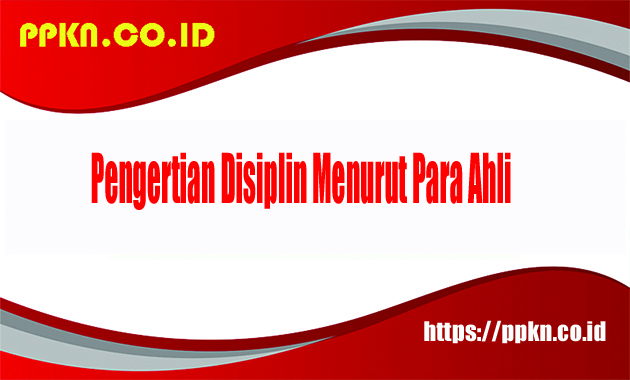 Pengertian Disiplin Menurut Para Ahli