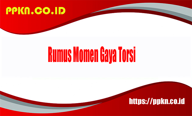 Rumus Momen Gaya Torsi