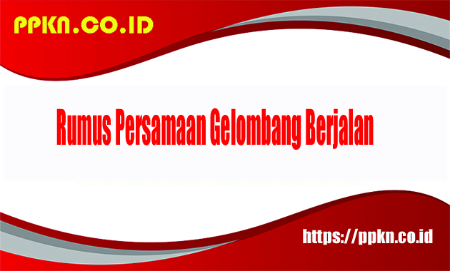 Rumus Persamaan Gelombang Berjalan