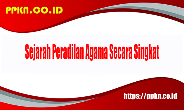 Sejarah Peradilan Agama Secara Singkat