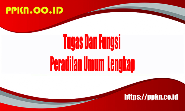 Tugas Dan Fungsi Peradilan Umum  Lengkap