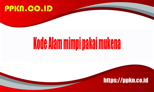 Kode Alam mimpi pakai mukena