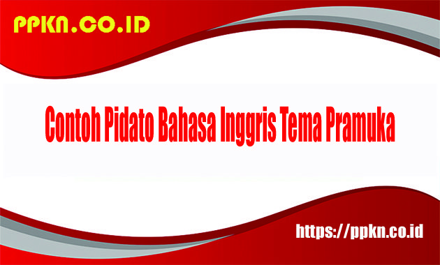 Contoh Pidato Bahasa Inggris Tema Pramuka