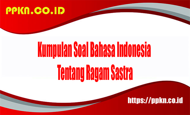 soal sastra indonesia kelas 10