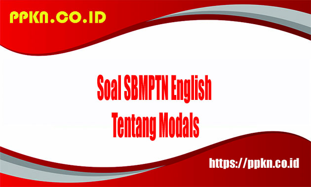 Soal SBMPTN English tentang Modals