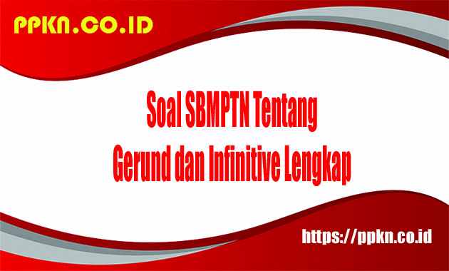 Soal SBMPTN tentang Gerund dan Infinitive