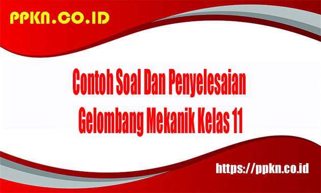 Contoh Soal Dan Penyelesaian Gelombang Mekanik Kelas 11