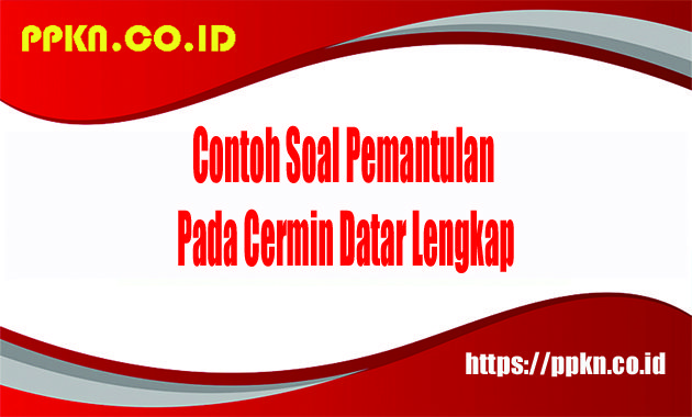 Contoh Soal Pemantulan Pada Cermin Datar