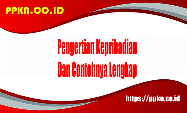 Pengertian Kepribadian Dan Contohnya