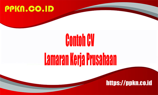 Contoh CV Lamaran Kerja Prusahaan