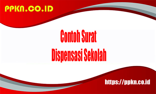 Contoh Surat Dispensasi Sekolah