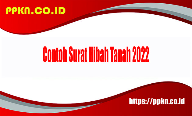 Contoh Surat Hibah Tanah 2022