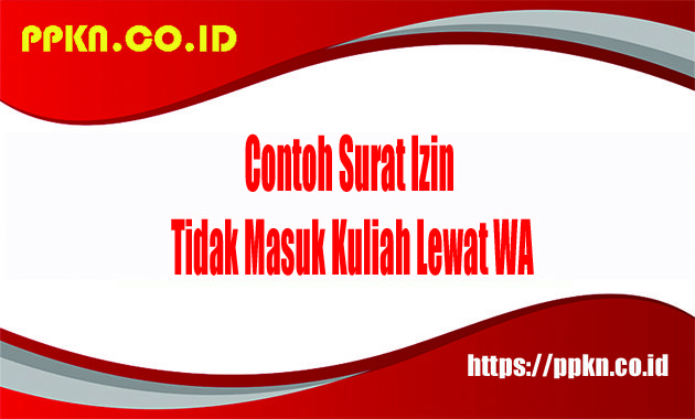 Contoh Surat Izin Tidak Masuk Kuliah Lewat WA