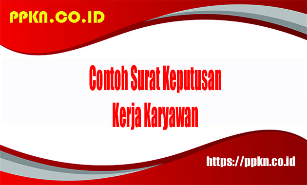 Contoh Surat Keputusan Kerja Karyawan