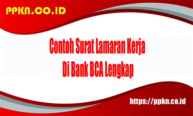 Contoh Surat Lamaran Kerja Di Bank BCA