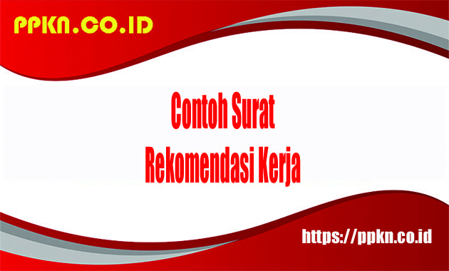 Contoh Surat Rekomendasi Kerja