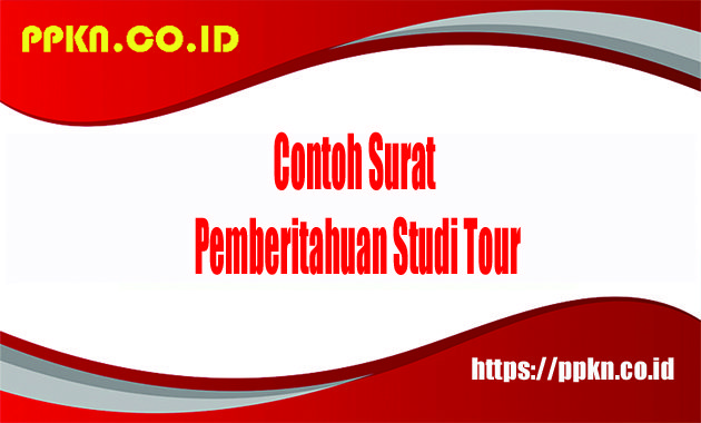 Contoh Surat Pemberitahuan Studi Tour