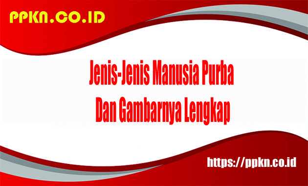 Jenis-Jenis Manusia Purba Dan Gambarnya