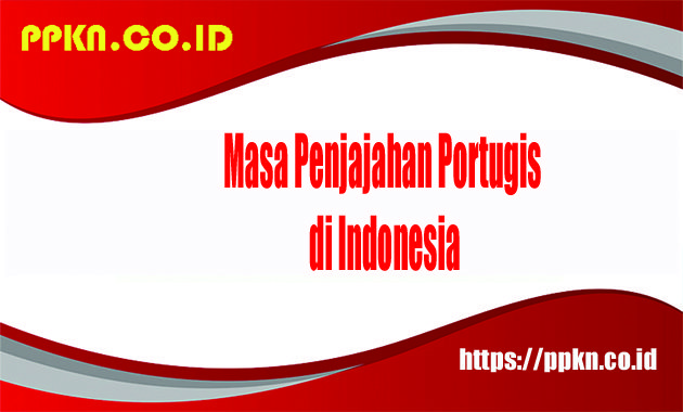 Masa Penjajahan Portugis di Indonesia