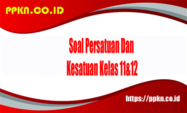 Soal Persatuan Dan Kesatuan Kelas
