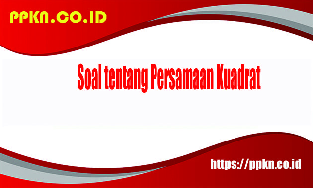 soal un persamaan kuadrat