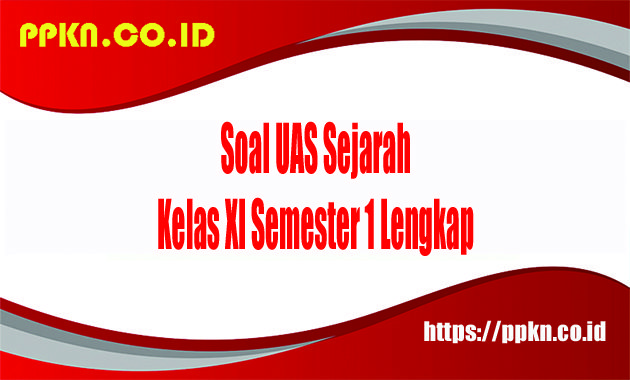 soal uas sejarah indonesia kelas 11