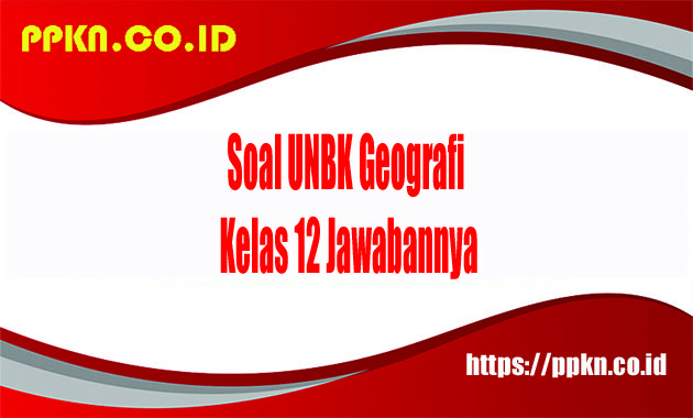 soal unbk geografi kelas 12
