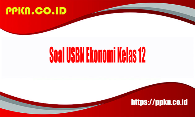 Soal USBN Ekonomi Kelas 12