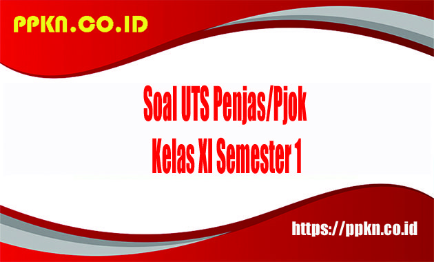 Soal UTS Penjas-Pjok Kelas XI Semester 1