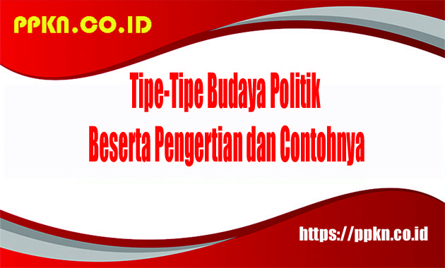 tipe tipe budaya politik dan contohnya