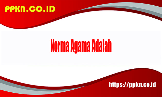 Norma Agama Adalah