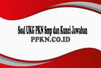 Soal UKG PKN Smp dan Kunci Jawaban