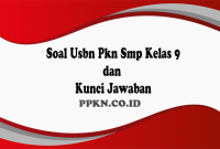 Soal Usbn Pkn Smp Kelas 9 dan Kunci Jawaban