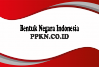 Bentuk Negara Indonesia