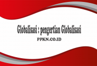 Globalisasi : pengertian Globalisasi