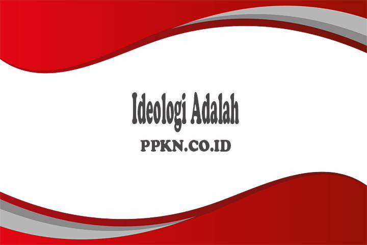 Ideologi Adalah